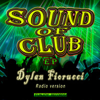 Dylan Fiorucci - Sound of Club EP (Radio Version)