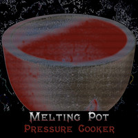 Melting Pot - Pressure Cooker (Explicit)