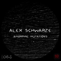Alex Schwarze - Amorphic Mutations