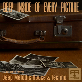 Various Artists - Deep Inside of Every Picture (Various Artists Present Deep Melodic House & Techno)