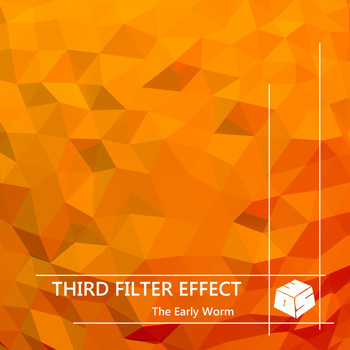 The Early Worm - Third Filter Effect