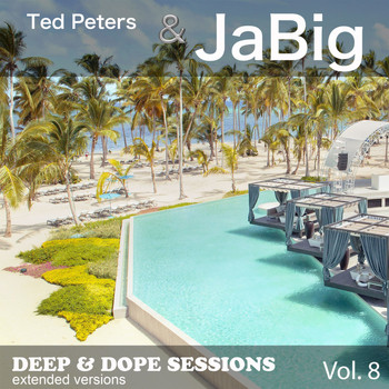 Ted Peters & Jabig - Deep & Dope Sessions, Vol. 8 (Extended Versions)