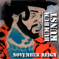 BumBum Kunst - November Reign (Explicit)