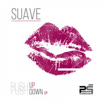 Suave - Push up Push Down EP (Explicit)