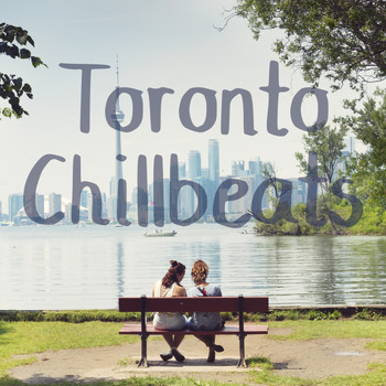 Various Artists - Toronto Chillbeats