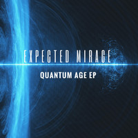 Expected Mirage - Quantum Age EP
