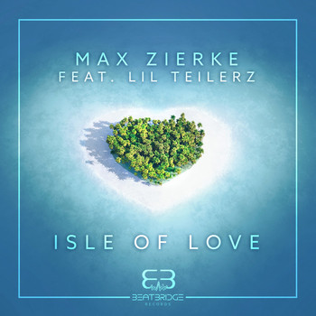 Max Zierke feat. Lil Teilerz - Isle of Love