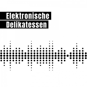 Various Artists - Elektronische Delikatessen