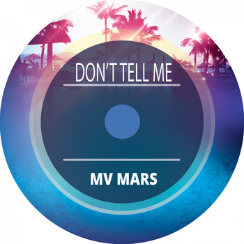 Mv Mars - Don't Tell Me
