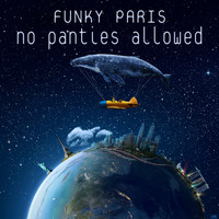 No Panties Allowed - Funky Paris
