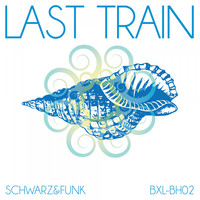 Schwarz & Funk - Last Train