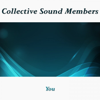 Collective Sound Members - You