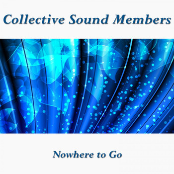 Collective Sound Members - Nowhere to Go