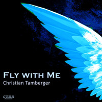 Christian Tamberger - Fly with Me