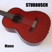 Stubbusch - Mama