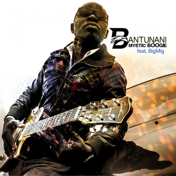 Bantunani feat. Big Mig - Mystic Boogie: Trance Dub Connexion (The Big Mig Master Touch)