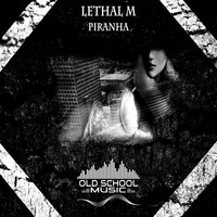 Lethal M - Piranha