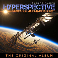 Rainer Sauer - Hyperspective (Music for Alexander Gerst)