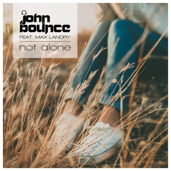 John Bounce feat. Max Landry - Not Alone