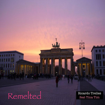 Ricardo Trelles - Remelted (feat. Tina Tim)