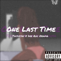 Thisizjay & Dee Roc Obama - One Last Time (Explicit)