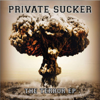 PRIVATE SUCKER - The Terror EP