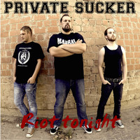 PRIVATE SUCKER - Riot Tonight