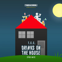 T.c.c. - Drinks on the House (Pro Mix)