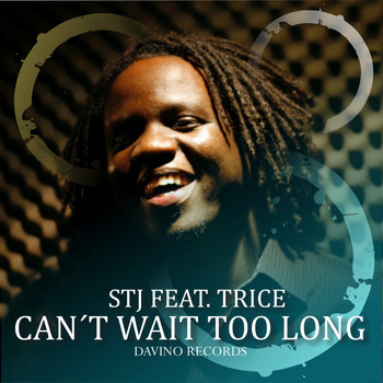 STJ feat. Trice - Can't Wait Too Long