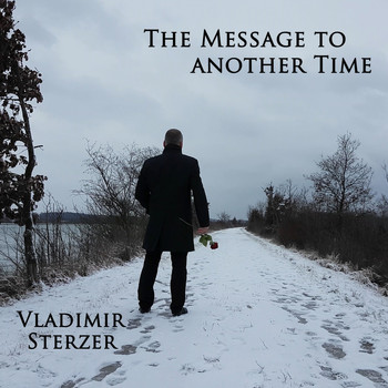 Vladimir Sterzer - The Message to Another Time