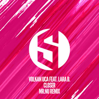 Volkan Uca feat. Lara B. - Closer (Mr.Nu Remix)