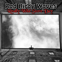 Rad Birdy Waves - Really Wild Store Day