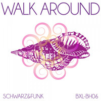 Schwarz & Funk - Walk Around
