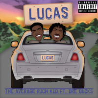 Average - Lucas (feat. Dre Bucks) (Explicit)