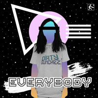 Dirty Sunchez - Everybody