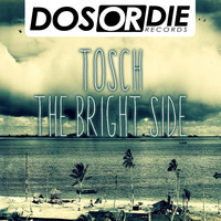 Tosch - The Bright Side (Explicit)