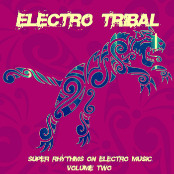 Various Artists - Electro Tribal, Vol. 2 (Super Rhythms on Electro Music)
