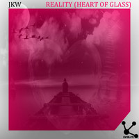 JKW - Reality (Heart of Glass)