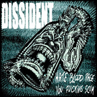 Dissident - Hate Blood Rage (You Fucking Scum) (Explicit)