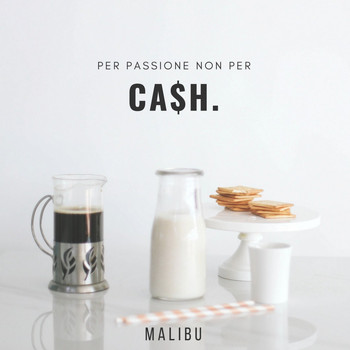 MALIBU - Non per CA$H