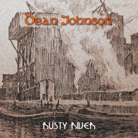 Dean Johnson - Rusty River