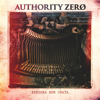 Authority Zero - Persona Non Grata (Explicit)