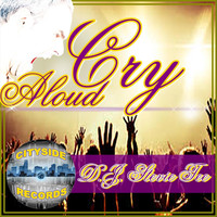 D.J. Stevie Tee - Cry Aloud