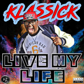 Klassick - Live My Life