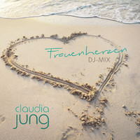 Claudia Jung - Frauenherzen (DJ-Mix)