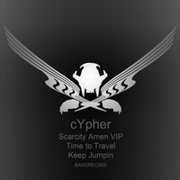 Cypher - Scarcity (Amen VIP) / Time to Travel / Keep Jumping