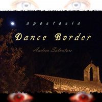 Andrea Salvatore - Apostasia "Dance Border"