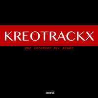 Kreotrackx - One Saturday All Night