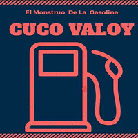 Cuco Valoy - El Monstruo De La Gasolina