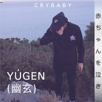 Crybaby - Yúgen (Explicit)